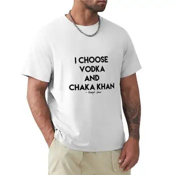 Vodka & Chaka Khan T-Shirt prázdne t košele vlastné tričká navrhnúť vlastné letné t-shirt mužov oblečenie