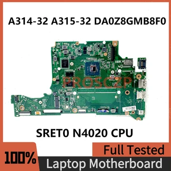 DA0Z8GMB8F0 Vysokej Kvality Doske Pre Acer Aspire A314-32 A315-32 Notebook Doska S SRET0 N4020 CPU na 100% Celý Pracovný Dobre