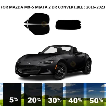 Precut nanoceramics auto UV Okno Odtieň Auta Automobilový Okno Film Pre MAZDA MX-5 MIATA 2 DR KABRIOLET 2016-2023